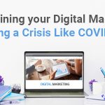 Maintaining Your Digital Marketing during a Crisis like COVID-19