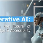 Generative AI: Shaping the Future of Knowledge and Accessibility