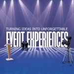 Turning Ideas into Unforgettable Event Experiences