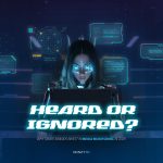 Heard or Ignored
